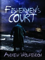 Fishermen’s Court by Andrew Wolfendon, Published by Black Rose Writing : 1st Place in Fiction - Thriller - General