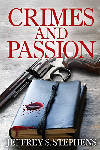 Crimes and Passion by Jeffery S. Stephens - Fiction - Thriller - General