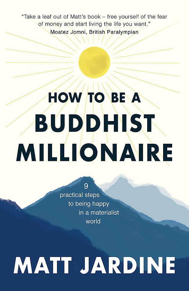 How to be a Buddhist Millionaire: 9 practical steps to being happy in a materialist world by Matt Jardine - Nonfiction - Religion/Phil.