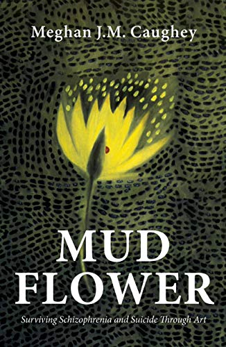 Mud Flower by Meghan Caughey - Nonfiction - Health - Medical