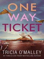 One Way Ticket by Tricia O'Malley - Fiction - Chick Lit