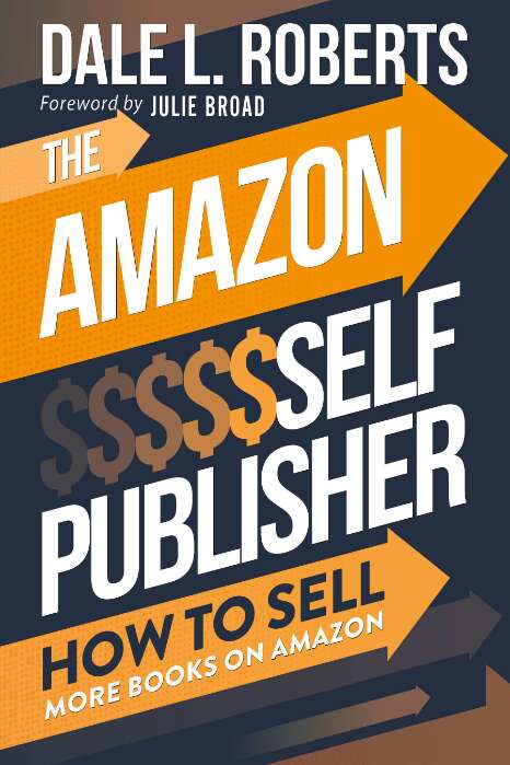 The Amazon Self Publisher by Dale L Roberts - ​Nonfiction - Business/Finance